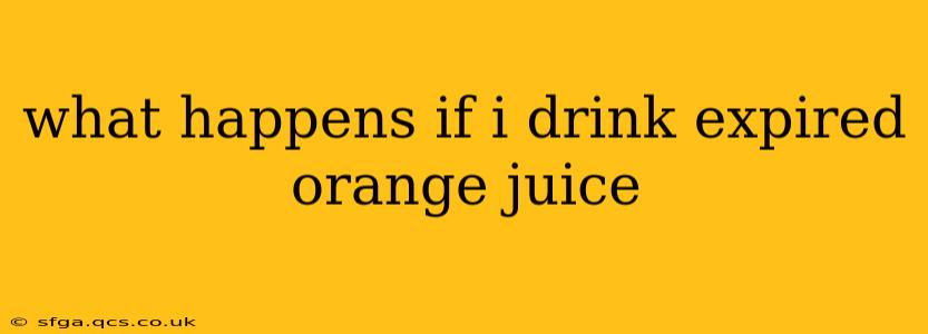 what happens if i drink expired orange juice