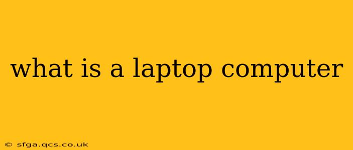 what is a laptop computer