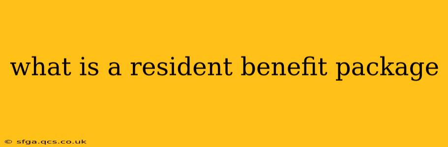 what is a resident benefit package