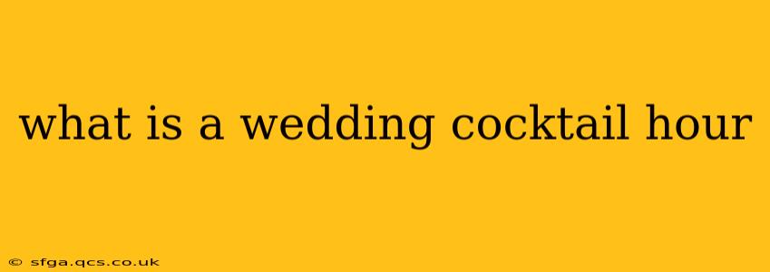 what is a wedding cocktail hour