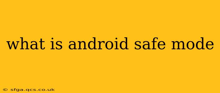 what is android safe mode