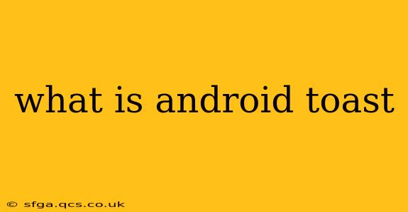 what is android toast
