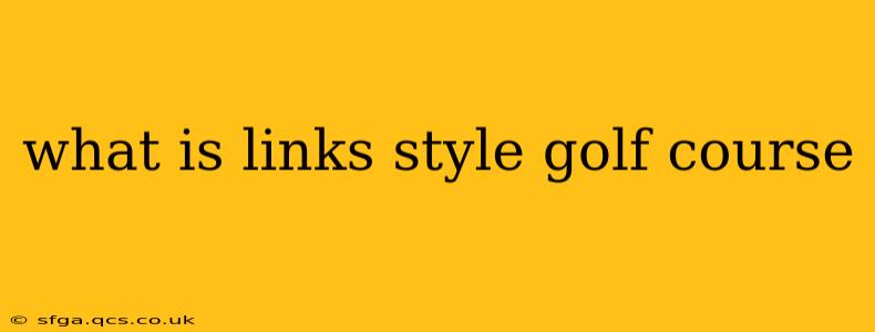what is links style golf course