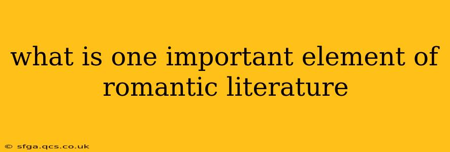 what is one important element of romantic literature