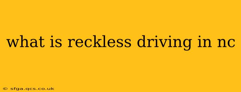what is reckless driving in nc