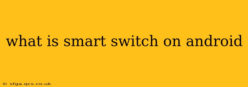what is smart switch on android