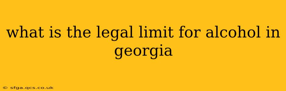 what is the legal limit for alcohol in georgia