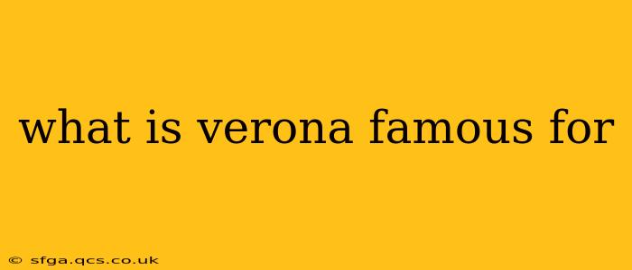 what is verona famous for