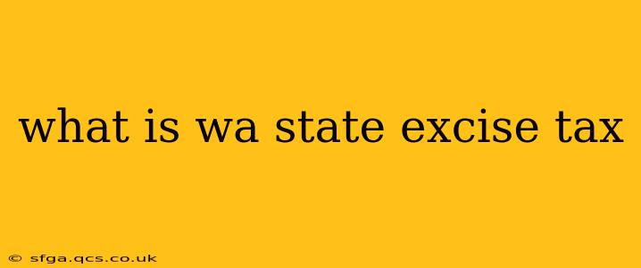 what is wa state excise tax