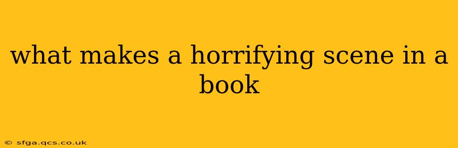 what makes a horrifying scene in a book