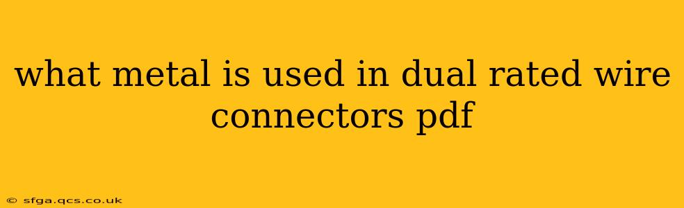 what metal is used in dual rated wire connectors pdf