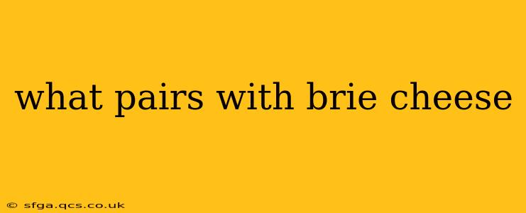 what pairs with brie cheese