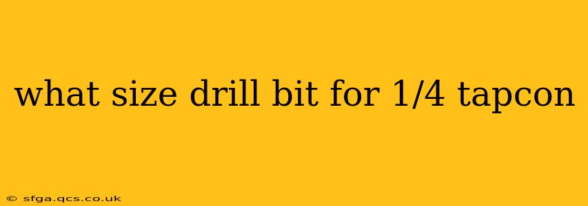 what size drill bit for 1/4 tapcon