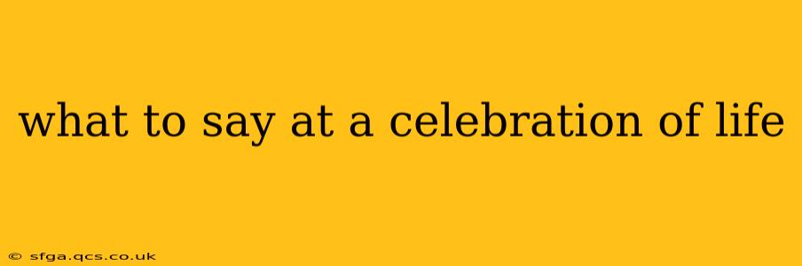 what to say at a celebration of life