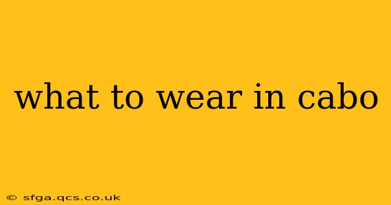 what to wear in cabo