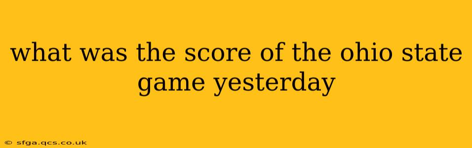 what was the score of the ohio state game yesterday