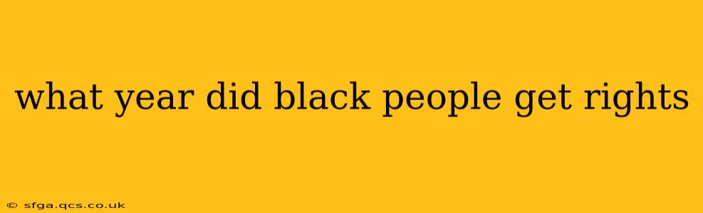 what year did black people get rights
