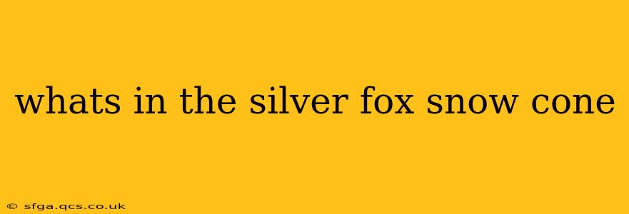 whats in the silver fox snow cone