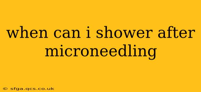 when can i shower after microneedling