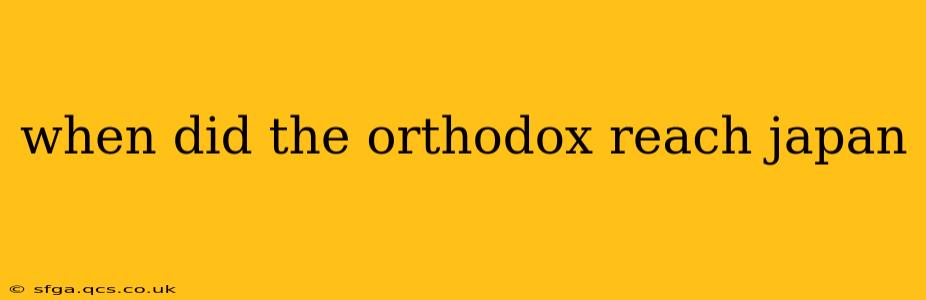 when did the orthodox reach japan