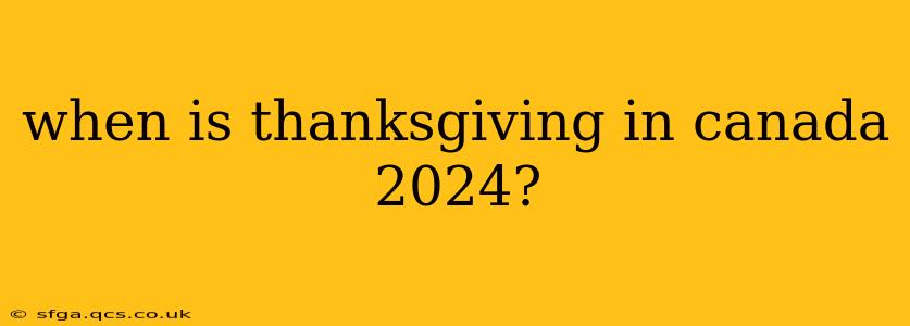 when is thanksgiving in canada 2024?