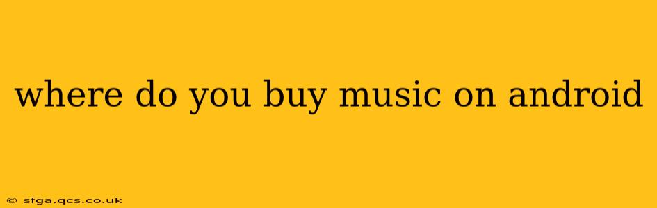 where do you buy music on android