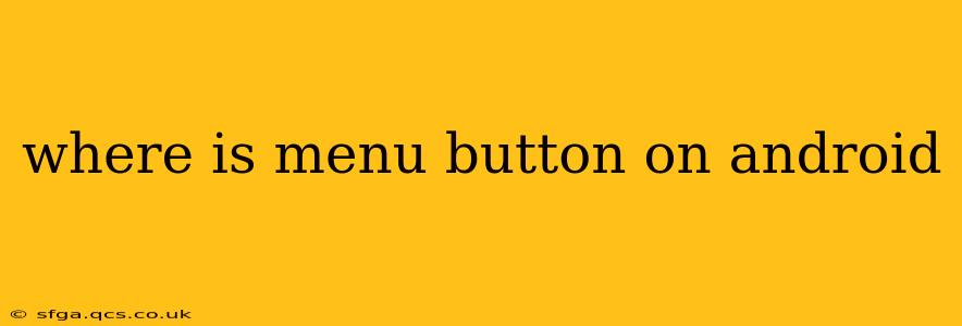 where is menu button on android