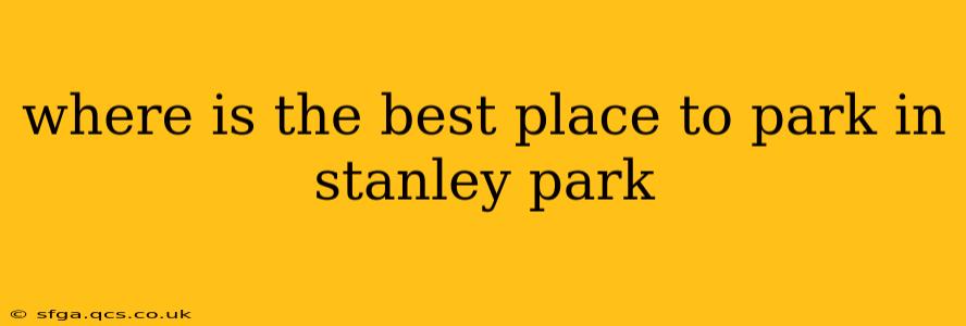 where is the best place to park in stanley park