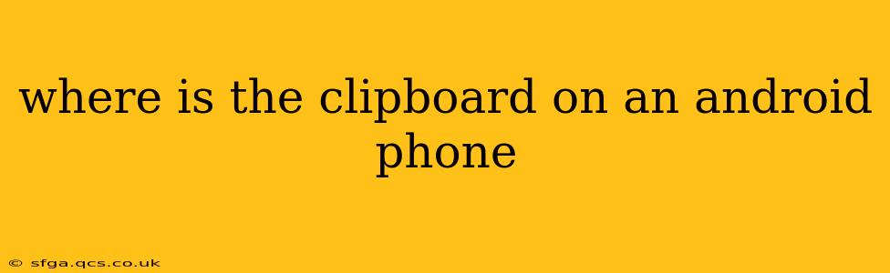 where is the clipboard on an android phone
