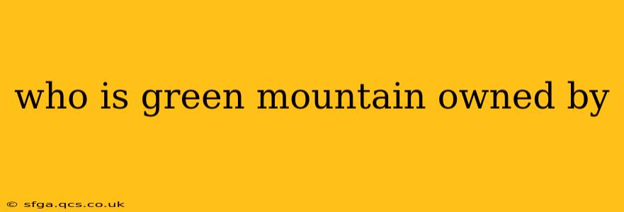 who is green mountain owned by