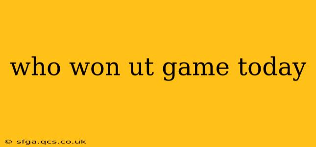 who won ut game today