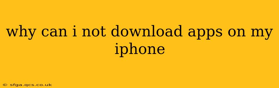 why can i not download apps on my iphone