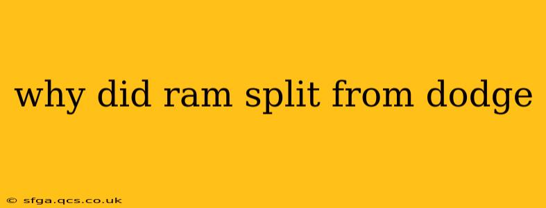 why did ram split from dodge