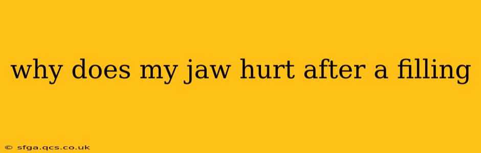 why does my jaw hurt after a filling