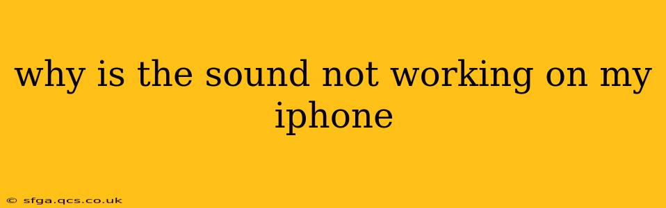 why is the sound not working on my iphone