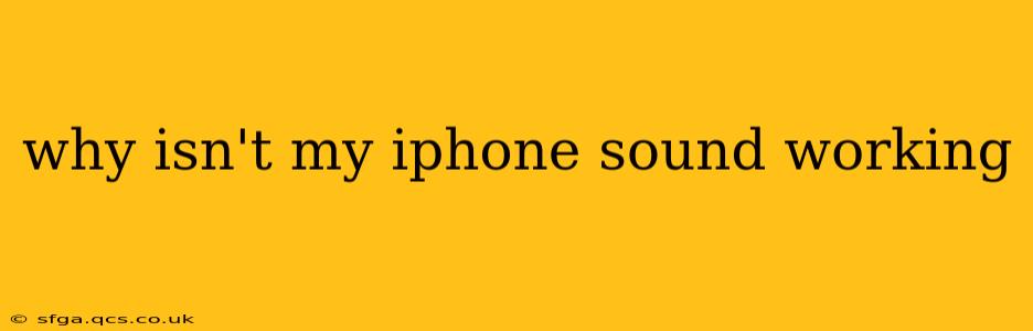 why isn't my iphone sound working
