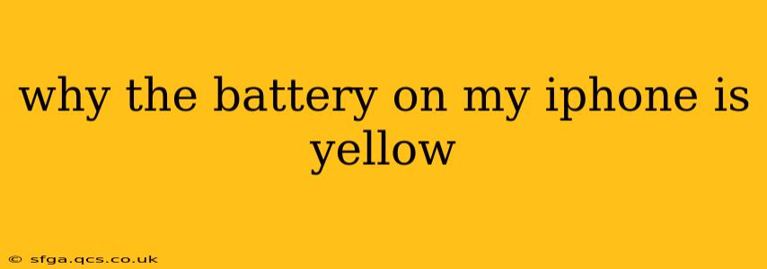 why the battery on my iphone is yellow