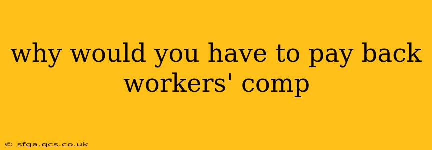 why would you have to pay back workers' comp