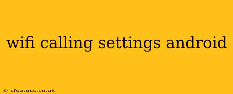 wifi calling settings android