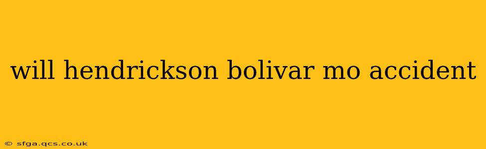 will hendrickson bolivar mo accident