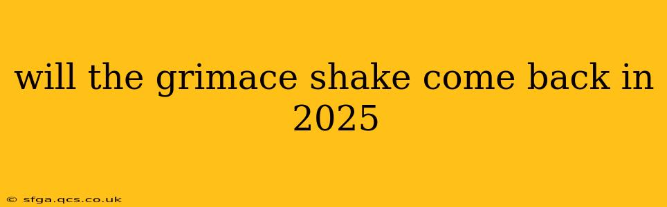 will the grimace shake come back in 2025