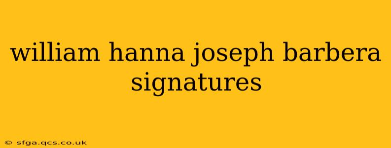 william hanna joseph barbera signatures
