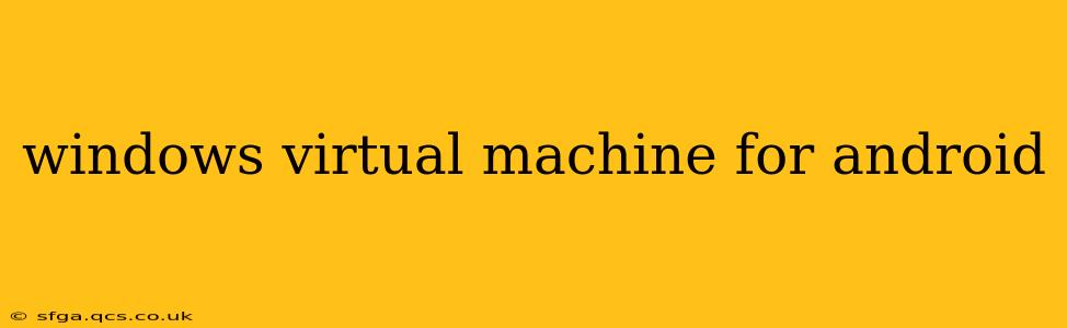 windows virtual machine for android
