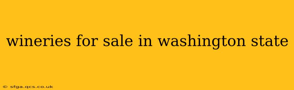wineries for sale in washington state