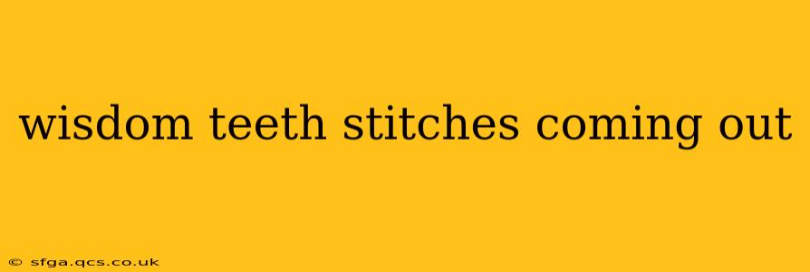 wisdom teeth stitches coming out