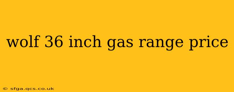 wolf 36 inch gas range price