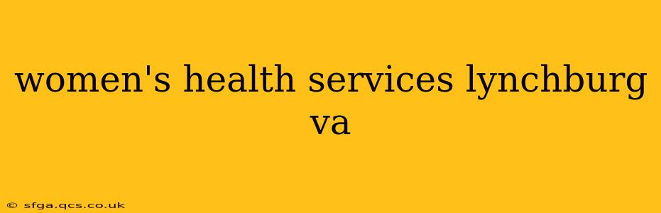 women's health services lynchburg va