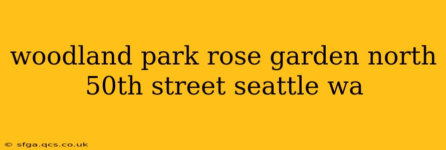 woodland park rose garden north 50th street seattle wa
