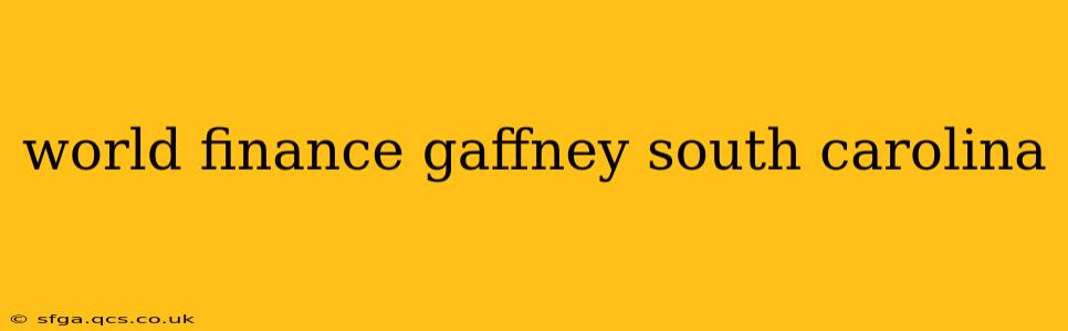 world finance gaffney south carolina