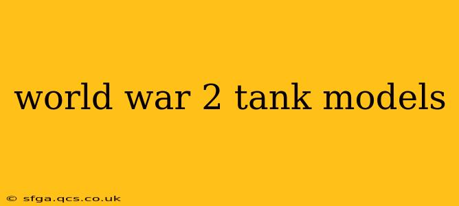 world war 2 tank models